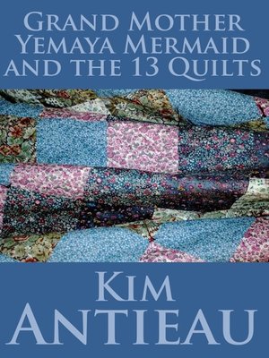 cover image of Grand Mother Yemaya Mermaid & the 13 Quilts